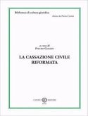 La Cassazione civile riformata La Cassazione civile riformata