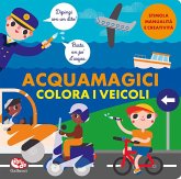 Colora i veicoli. Acquamagici Colora i veicoli. Acquamagici