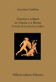 Guerra e schiavi in Grecia e a Roma. Il modo di produzione bellico Guerra e schiavi in Grecia e a Roma. Il modo di produzione bellico