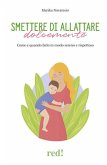 Smettere di allattare dolcemente. Come e quando farlo in modo sereno e rispettoso Smettere di allattare dolcemente. Come e quando farlo in modo sereno e rispettoso