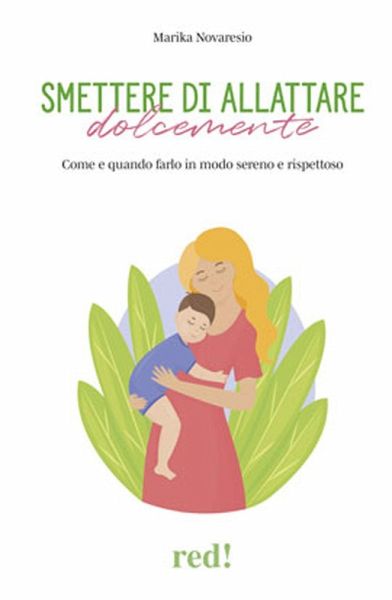Smettere di allattare dolcemente. Come e quando farlo in modo sereno e rispettoso Smettere di allattare dolcemente. Come e quando farlo in modo sereno e rispettoso