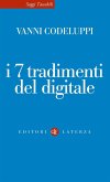 I 7 tradimenti del digitale I 7 tradimenti del digitale