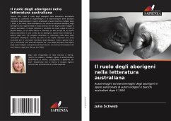 Il ruolo degli aborigeni nella letteratura australiana - Schwob, Julia Il ruolo degli aborigeni nella letteratura australiana - Schwob, Julia