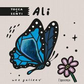 Ali. Tocca e senti Ali. Tocca e senti