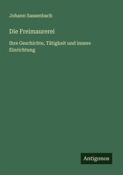 Die Freimaurerei - Sassenbach, Johann