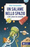 Un salame nello spazio e altri scherzi da scienziati Un salame nello spazio e altri scherzi da scienziati