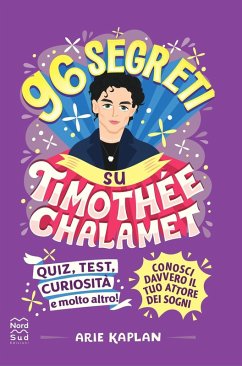 96 segreti su Timothee Chalamet - Kaplan, Arie