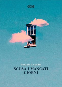 Scusa i mancati giorni. Vita di Daniele Leandri scritta da lui medesimo - Leandri, Daniele