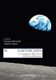 Earthscapes. Le conseguenze della visione della Terra dallo spazio Earthscapes. Le conseguenze della visione della Terra dallo spazio