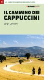 Il cammino dei cappuccini. 400 km da Fossombrone ad Ascoli Piceno Il cammino dei cappuccini. 400 km da Fossombrone ad Ascoli Piceno