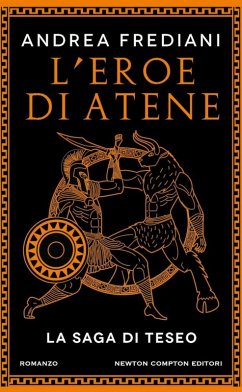 L' eroe di Atene. La saga di Teseo - Frediani, Andrea
