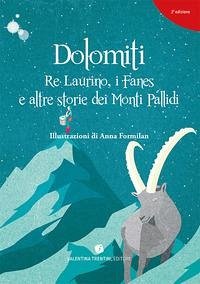 Dolomiti. Re Laurino Fanes e altre storie dei Monti Pallidi - Giovannini, Giovanni