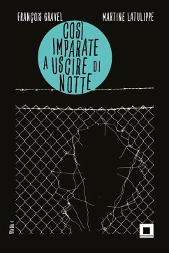 Cosi imparate a uscire di notte - Gravel, François; Latulippe, Martine