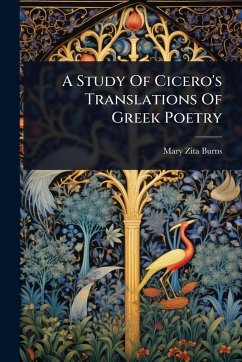 Cover A Study Of Cicero's Translations Of Greek Poetry