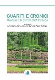 Guariti e cronici. Manuale di oncologia clinica Guariti e cronici. Manuale di oncologia clinica