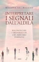 Cover Interpretare i segnali dall'aldilà. Riconoscere i messaggi di chi abbiamo perduto