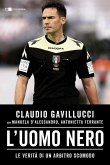 L' uomo nero. Le verità di un arbitro scomodo L' uomo nero. Le verità di un arbitro scomodo