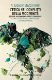 L' etica nei conflitti della modernità: Desideri, ragionamento pratico e narrative L' etica nei conflitti della modernità: Desideri, ragionamento pratico e narrative