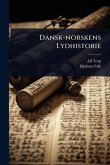 Dansk-norskens Lydhistorie Dansk-norskens Lydhistorie
