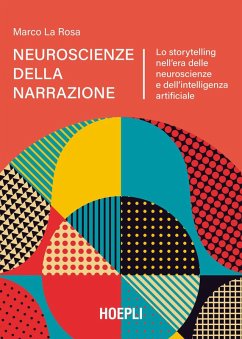 Cover Neuroscienze della narrazione. Lo storytelling nell'era delle neuroscienze e dell'intelligenza artificiale