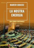 La nostra energia. Una storia sostenibile