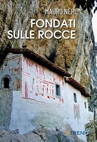 Cover Fondati sulle rocce. Venticinque storie di eremi