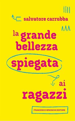 La grande bellezza spiegata ai ragazzi - Carrubba, Salvatore