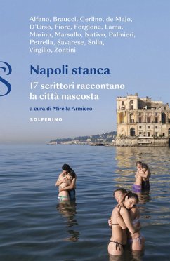 Cover Napoli stanca. 17 scrittori raccontano la città nascosta