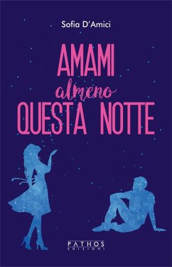 Amami almeno questa notte - D'Amici, Sofia