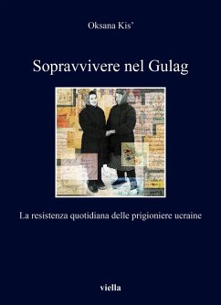 Cover Sopravvivere nel Gulag. La resistenza quotidiana delle prigioniere ucraine