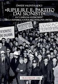 Cover 'Ripulire il partito dai sionisti!'. La 'campagna antisionista' nella Repubblica Popolare di Polonia (1967-68)