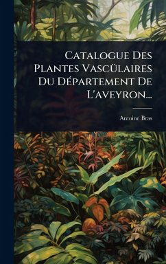 Cover Catalogue Des Plantes VascÃ1/4laires Du DÃ(c)partement De L'aveyron...