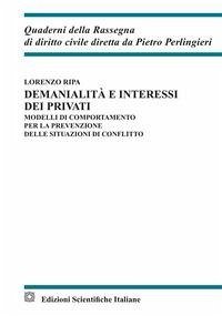 Demanialità e interessi dei privati. Modelli di comportamento per la prevenzione delle situazioni di conflitto - Ripa, Lorenzo
