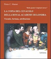 Cover Bella quanto l'originale istesso. La copia del Cenacolo della Royal Academy di Londra. Vicende, fortuna, attribuzione