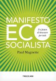 Manifesto ecosocialista. Un futuro di benessere per tutti Manifesto ecosocialista. Un futuro di benessere per tutti