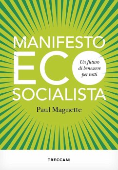 Manifesto ecosocialista. Un futuro di benessere per tutti - Magnette, Paul