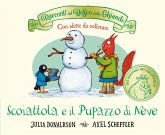 I racconti del Bosco delle Ghiande. Scoiattola e il pupazzo di neve I racconti del Bosco delle Ghiande. Scoiattola e il pupazzo di neve