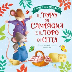 Il topo di campagna e il topo di città. Favole con morale - Leonardi Hartley, Stefania