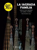 La Sagrada Familia. Sfide di un cantiere in corso d'opera La Sagrada Familia. Sfide di un cantiere in corso d'opera