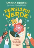 Pensiamo verde. Storie, proteste e proposte per cambiare il mondo Pensiamo verde. Storie, proteste e proposte per cambiare il mondo