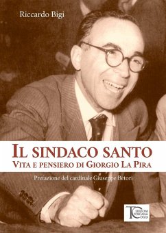 Cover Il sindaco santo. La vita e i pensieri di Giorgio La Pira