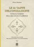 Le 22 tappe dell'iniziazione. Vangelo esseno dell'arcangelo Gabriele Le 22 tappe dell'iniziazione. Vangelo esseno dell'arcangelo Gabriele