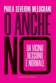O anche no. Da vicino nessuno è normale O anche no. Da vicino nessuno è normale