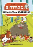 Un amico a sorpresa! Bitmax Un amico a sorpresa! Bitmax