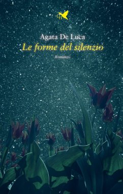 Le forme del silenzio - de Luca, Agata Le forme del silenzio - de Luca, Agata
