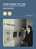 L' estate romana (1977-1985). La città, la politica, l'effimero L' estate romana (1977-1985). La città, la politica, l'effimero