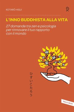 Cover L' inno buddhista alla vita. 27 domande tra zen e psicologia per rinnovare il tuo rapporto con il mondo