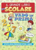 Il grande libro prescolare. Vado in prima. Attività, giochi, pregrafismi, lettere e numeri