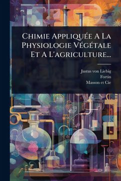 Cover Chimie AppliquÃ(c)e A La Physiologie VÃ(c)gÃ(c)tale Et A L'agriculture...