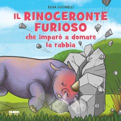 Cover Il rinoceronte furioso che imparò a domare la rabbia